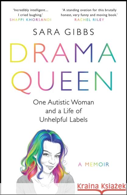 Drama Queen: One Autistic Woman and a Life of Unhelpful Labels Sara Gibbs 9781472274366 Headline Publishing Group - książka