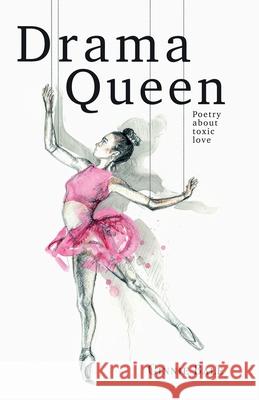 Drama Queen: Poetry About Toxic Love Ginnie Bale 9783982415208 978-3-9824152 - książka