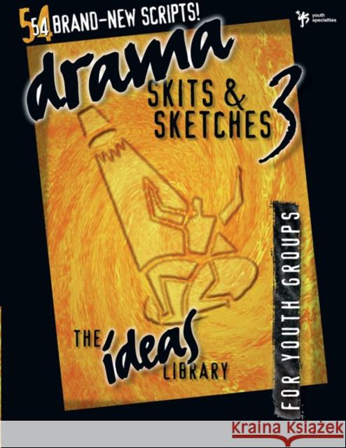 Drama, Skits & Sketches 3: For Youth Groups Youth Specialties 9780310238232 Youth Specialties - książka