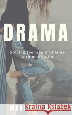 Drama: Solving teenage problems with meditation Bradley Charbonneau Madeline Dines 9781074470487 Independently Published - książka