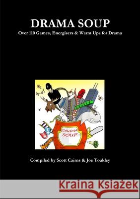 Drama Soup Scott Cairns, Joe Toakley 9781471608414 Lulu.com - książka
