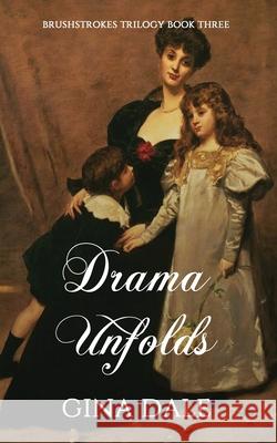 Drama Unfolds Gina Dale 9781999610340 Gina Dale Publishing - książka