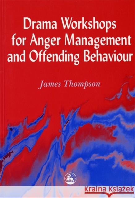 Drama Workshops for Anger Management and Offending Behaviour James Thompson 9781853027024  - książka