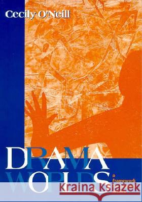 Drama Worlds: A Framework for Process Drama  9780435086718 Heinemann USA - książka