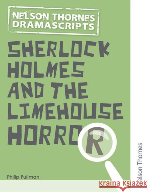 Dramascripts: Sherlock Holmes and the Limehouse Horror Pullman, Philip 9781408520567 Oxford University Press - książka