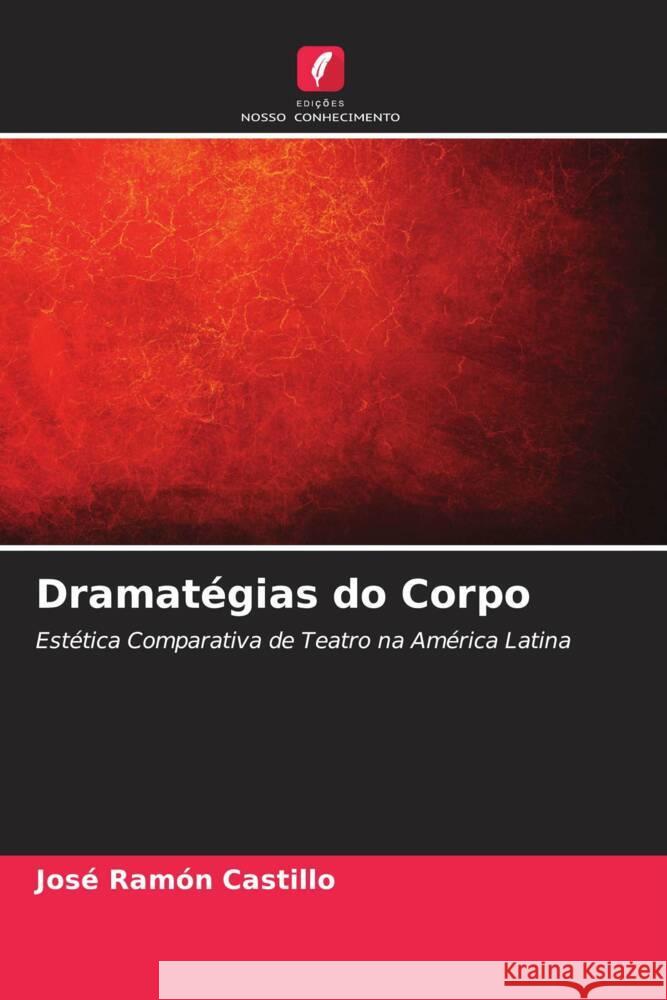 Dramatégias do Corpo Castillo, José Ramón 9786205140352 Edições Nosso Conhecimento - książka