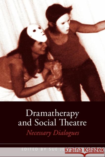 Dramatherapy and Social Theatre: Necessary Dialogues Jennings, Sue 9780415422079  - książka