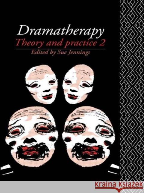 Dramatherapy: Theory and Practice 2: Theory and Practice 2 Jennings, Sue 9780415052139 Taylor & Francis - książka