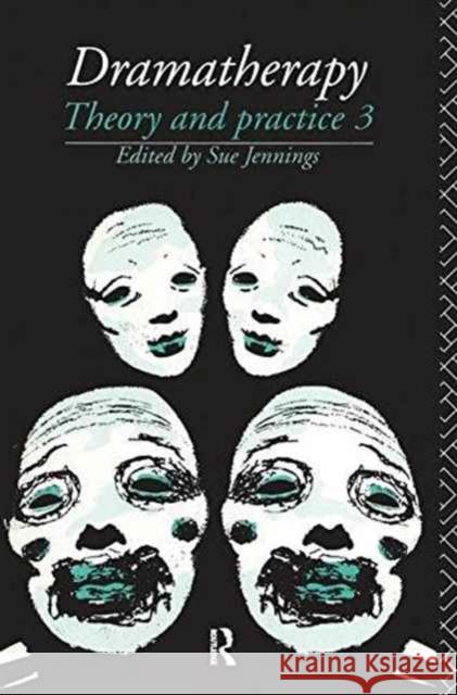 Dramatherapy: Theory and Practice, Volume 3 Sue Jennings 9781138175051 Taylor & Francis Ltd - książka