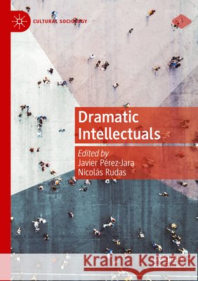 Dramatic Intellectuals  9783031899119 Springer Nature Switzerland - książka