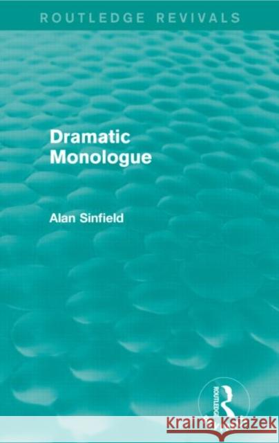 Dramatic Monologue Alan Sinfield   9780415838481 Routledge - książka