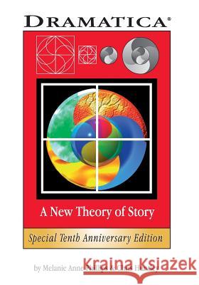 Dramatica: A New Theory of Story Melanie Anne Phillips Chris Huntley 9780918973047 Screenplay Systems Incorporated - książka