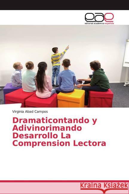 Dramaticontando y Adivinorimando Desarrollo La Comprension Lectora Abad Campos, Virginia 9786200330581 Editorial Académica Española - książka