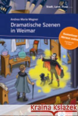 Dramatische Szenen in Weimar : Niveau A2 + B1. Mit Zugangscode im Buch Wagner Andrea Maria 9783125570009 Klett - książka