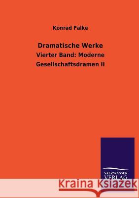 Dramatische Werke Konrad Falke 9783846042342 Salzwasser-Verlag Gmbh - książka