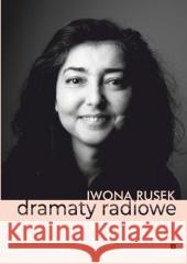 Dramaty radiowe Iwona Rusek 9788366584440 Fundacja Duży Format - książka