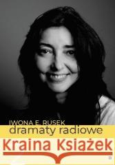 Dramaty Radiowe T.2 Iwona E. Rusek 9788366584648 Fundacja Duży Format - książka