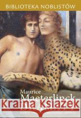 Dramaty: Ślepcy, Pelleas i Melisanda, Intruz Maurice Maeterlinck 9788366251977 Siedmioróg - książka