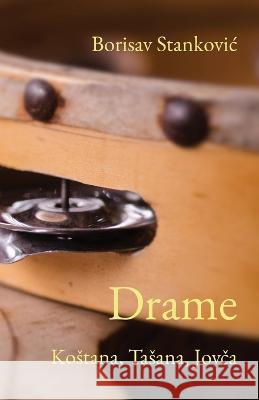 Drame: Kostana, Tasana, Jovca Borisav Stankovic   9781915204325 Globland Books - książka