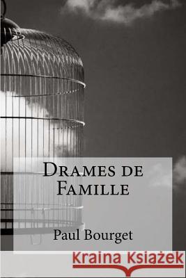 Drames de Famille Paul Bourget Edibooks 9781534831520 Createspace Independent Publishing Platform - książka