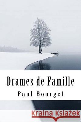 Drames de Famille Paul Bourget 9781986769778 Createspace Independent Publishing Platform - książka