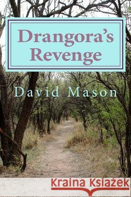 Drangora's Revenge MR David Mason 9781490962221 Createspace - książka