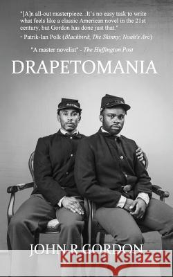 Drapetomania: or, the narrative of Cyrus Tyler and Abednego Tyler, lovers Gordon, John R. 9780995516274 Team Angelica Publishing - książka