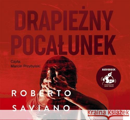 Drapieżny pocałunek - audiobook Saviano Roberto 9788381108294 Sonia Draga - książka