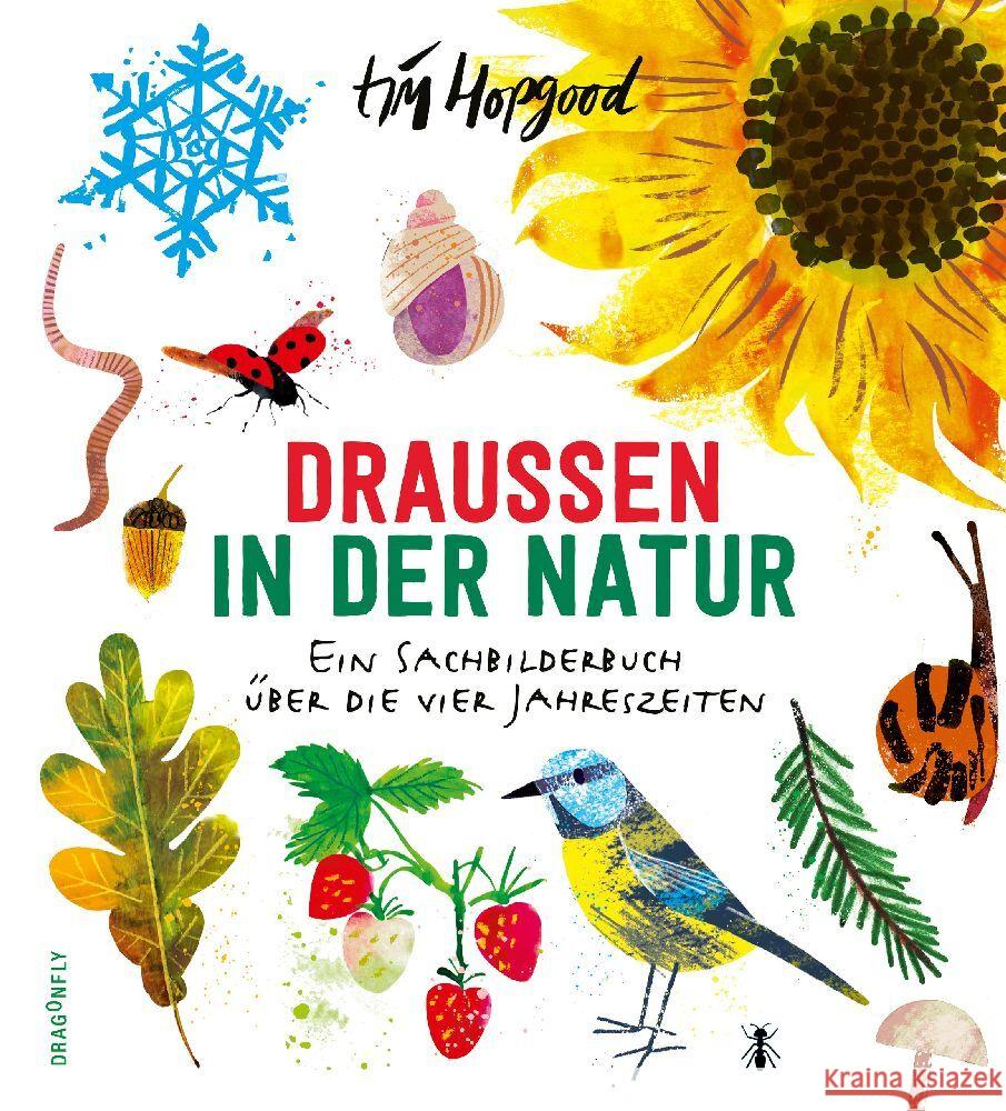 Draußen in der Natur. Ein Sachbilderbuch über die vier Jahreszeiten Hopgood, Tim 9783748802563 Dragonfly - książka