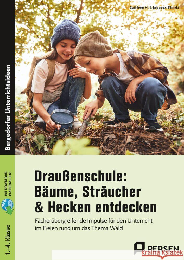 Draußenschule: Bäume, Sträucher & Hecken entdecken Plotzki, Johannes, Heil, Cathleen 9783403209300 Auer Verlag in der AAP Lehrerwelt GmbH - książka