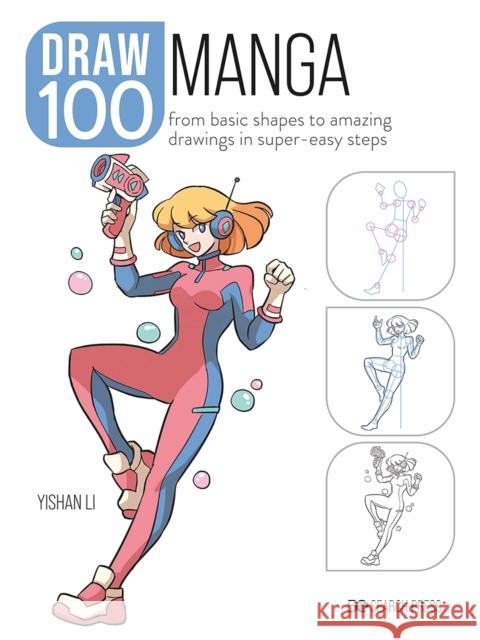 Draw 100: Manga: From Basic Shapes to Amazing Drawings in Super-Easy Steps Yishan Li 9781800921146 Search Press Ltd - książka