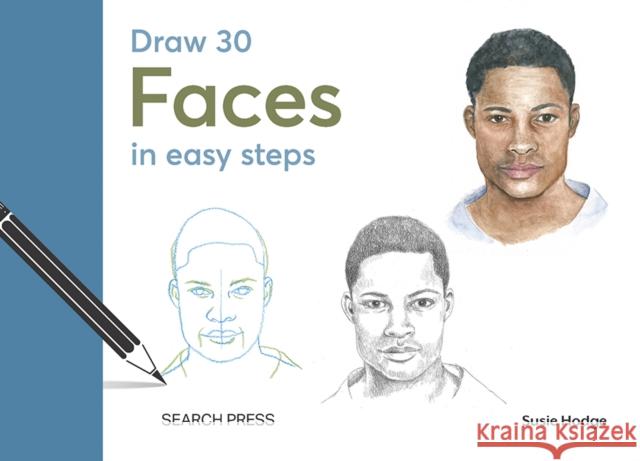 Draw 30: Faces: In Easy Steps Susie Hodge 9781800923201 Search Press - książka