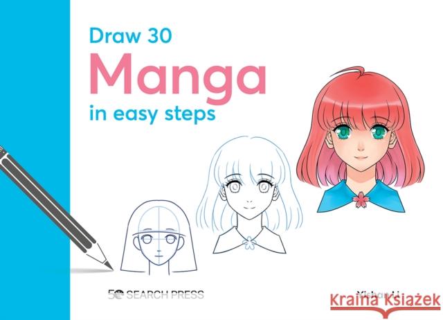 Draw 30: Manga: In Easy Steps Yishan Li 9781800921856 Search Press Ltd - książka