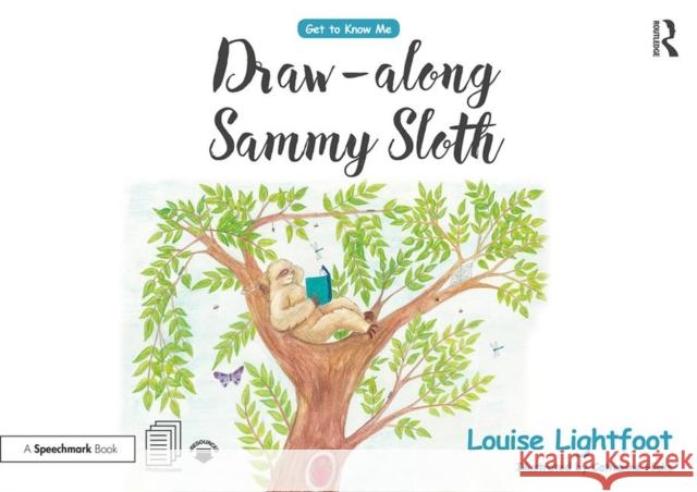 Draw Along with Sammy Sloth: Get to Know Me: Anxiety Lightfoot, Louise 9780815349426 Routledge - książka