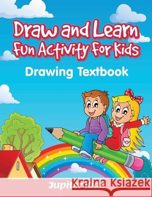 Draw and Learn Fun Activity For Kids: Drawing Textbook Jupiter Kids 9781683051930 Jupiter Kids - książka