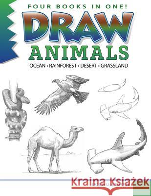 Draw Animals: Ocean - Rainforest - Desert - Grassland Doug Dubosque 9781943158003 Peel Productions, Incorporated - książka