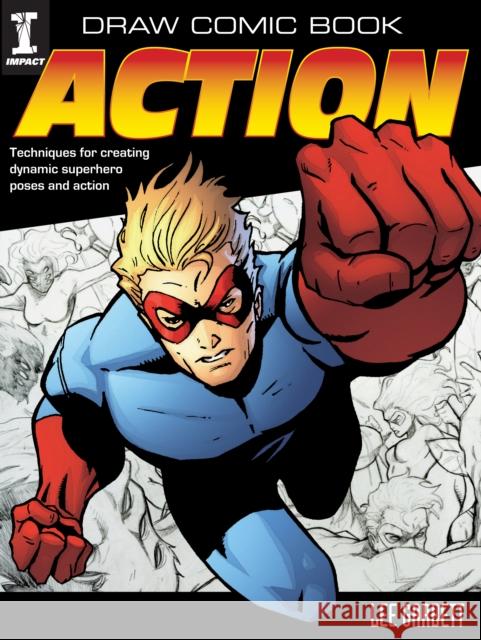 Draw Comic Book Action: Techniques for Creating Dynamic Superhero Poses and Action Lee (Author) Garbett 9781440308130 David & Charles - książka