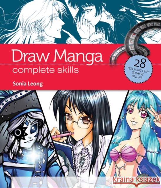 Draw Manga: Complete Skills Sonia Leong 9781844489381 Search Press Ltd - książka