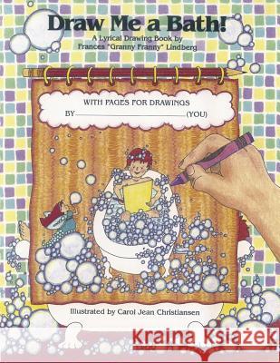 Draw Me a Bath! Carol Jean Christiansen Granny Franny 9781790451685 Independently Published - książka