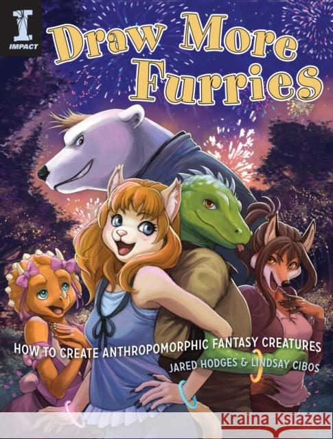 Draw More Furries: How to Create Anthropomorphic Fantasy Creatures Jared Hodges and Lindsay Cibos 9781440314735 F&W Publications Inc - książka