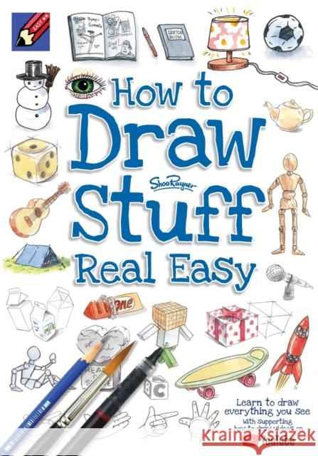 Draw Stuff Real Easy Shoo Rayner Shoo Rayner 9781908944443 Shoo Rayner - książka