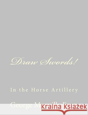 Draw Swords!: In the Horse Artillery George Manville Fenn 9781484059456 Createspace - książka