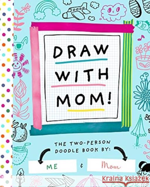 Draw with Mom!: The Two-Person Doodle Book Bushel & Peck Books 9781638190257 Bushel & Peck Books - książka