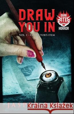 Draw You In Vol.1: Collector's Item Jasper Bark 9781964398013 Crystal Lake Publishing - książka