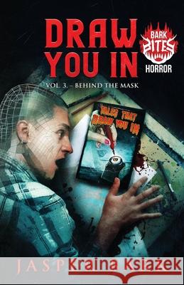 Draw You In Vol.3: Behind the Mask Jasper Bark 9781964398037 Crystal Lake Publishing - książka