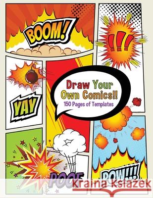 Draw Your Own Comics! 150 pages of blank templates for kids and adults Boomer Press 9781988821566 Boomer Press - książka