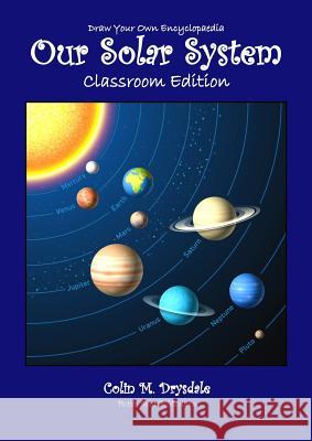 Draw Your Own Encyclopaedia Our Solar System - Classroom Edition Colin M. Drysdale 9781909832664 Pictish Beast Publications - książka