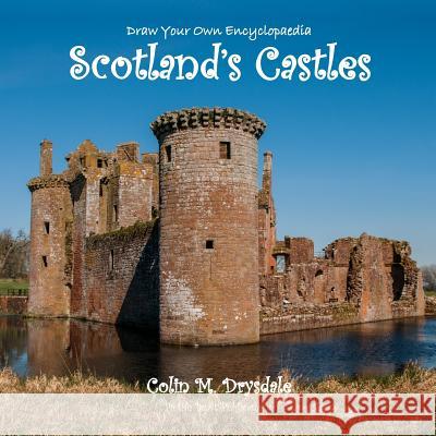 Draw Your Own Encyclopaedia Scotland's Castles Colin M Drysdale   9781909832619 Pictish Beast Publications - książka