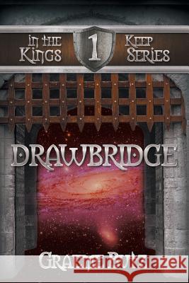 Drawbridge: Book 1 in the Kings Keep Series Butz, Graeme 9781493100989 Xlibris Corporation - książka