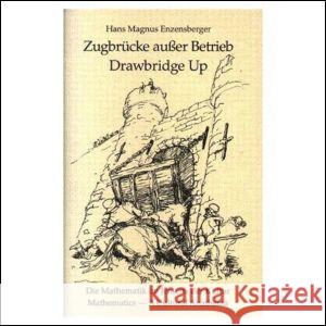Drawbridge Up: Mathematics: A Cultural Anathema Hans Magnus Enzensberger 9781568810997 AK Peters - książka